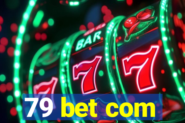 79 bet com